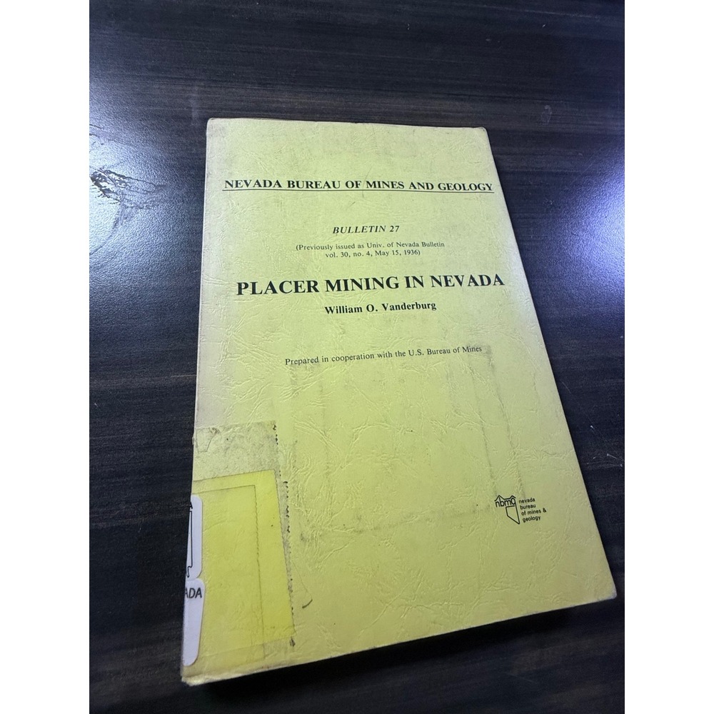 Placer Mining in Nevada Bulletin 27 William O Vanderburg Nevada Bureau of Mines